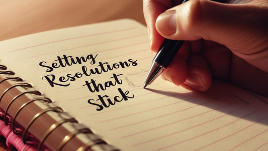 Setting Resolutions That Stick: A Realistic Approach to a Healthier You (and Me)